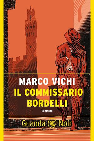 Il commissario Bordelli by Marco Vichi