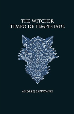 Tempo de Tempestade by Andrzej Sapkowski