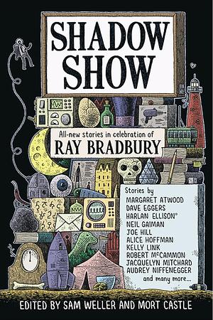 Shadow Show: Stories In Celebration of Ray Bradbury by Joe Hill