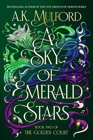 A Sky of Emerald Stars by A.K. Mulford