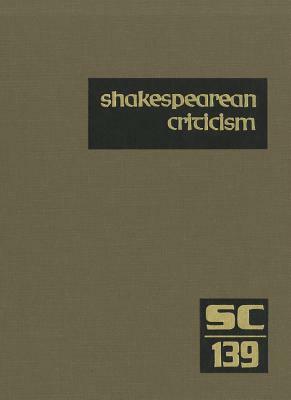 Shakespearean Criticism: Criticism of William Shakespeare's Plays & Poetry, from the First Published Appraisals to Current Evaluations by 