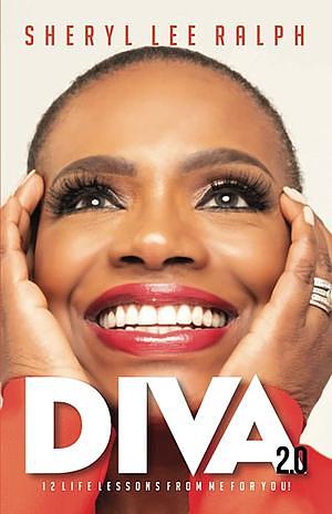 DIVA 2.0: 12 Life Lessons From Me For You! by Sheryl Lee Ralph
