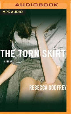 The Torn Skirt by Rebecca Godfrey