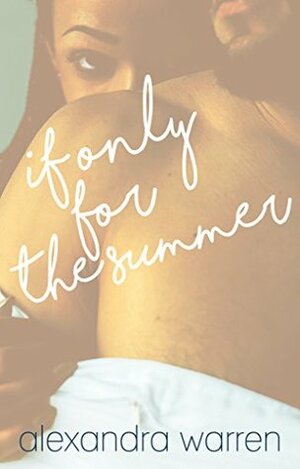 If Only for the Summer by Alexandra Warren