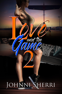 Love and the Game 2 by Johnni Sherri