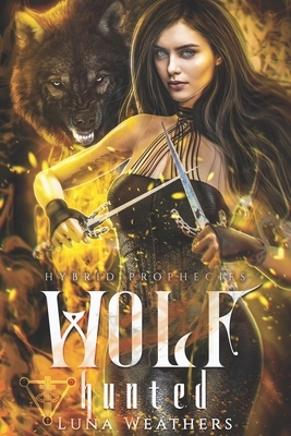 Wolf Hunted by Luna Weathers