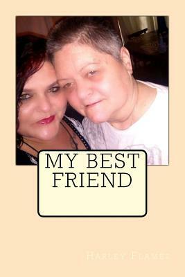 My Best Friend by Harley Flamez