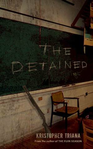 The Detained by Kristopher Triana