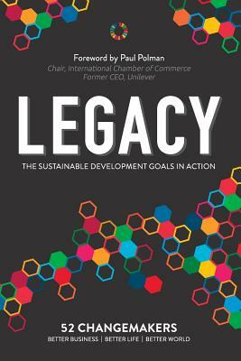 Legacy: The Sustainable Development Goals In Action by Masami Sato, Paul Dunn