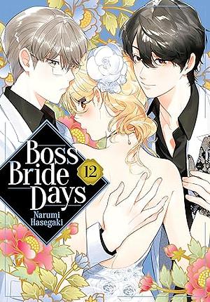 Boss Bride Days Vol 12 by Narumi Hasegaki