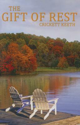 The Gift of Rest by Crickett Keeth