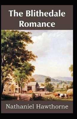 The Blithedale Romance Illustrated by Nathaniel Hawthorne