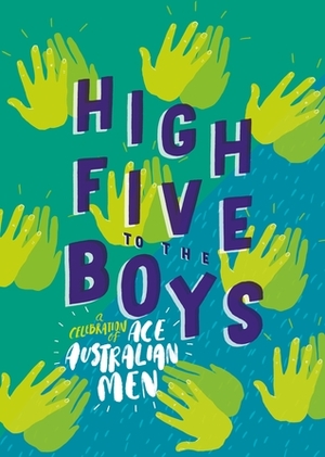 High Five to the Boys: a celebration of ace Australian men by Penguin Random House Australia