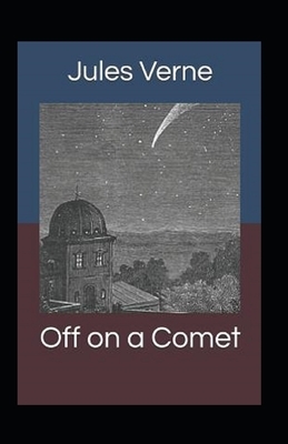 Off on a Comet Illustrated by Jules Verne