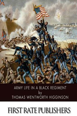 Army Life in a Black Regiment by Thomas Wentworth Higginson