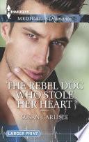 The Rebel Doc Who Stole Her Heart by Susan Carlisle