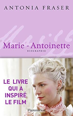 Marie-Antoinette by Antonia Fraser