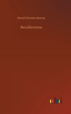 Recollections by David Christie Murray