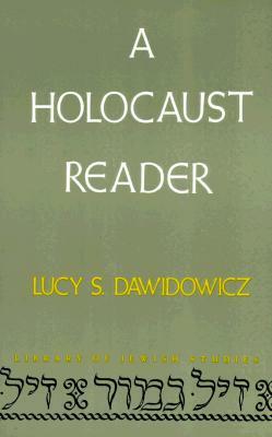 A Holocaust Reader by Lucy S. Dawidowicz