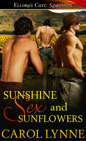 Sunshine, Sex and Sunflowers by Carol Lynne