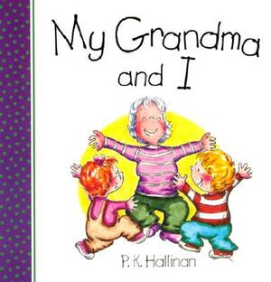 My Grandma and I by P. K. Hallinan