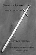 Sword of Eibhlin: A Tale of Love Not Lost by Jack Sorenson