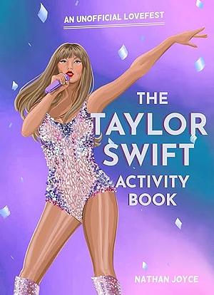 The Taylor Swift Activity Book by Nathan Joyce