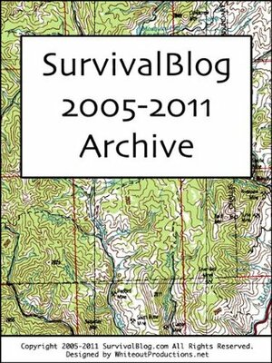 SurvivalBlog Archive 2005-2011 by Rawles, James Wesley