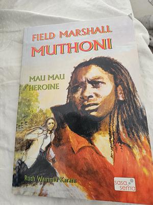 Field Marshall Muthoni by 