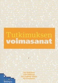 Tutkimuksen voimasanat by Suvi Ronkainen, Eija Paavilainen, Leila Pehkonen, Sari Lindblom-Ylänne