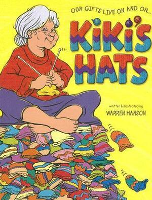 Kiki's Hats: Our Gifts Live on and on by Warren Hanson