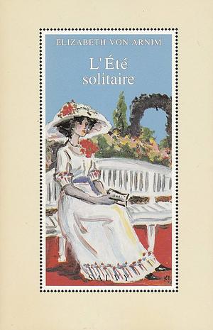 L'été solitaire by Elizabeth von Arnim