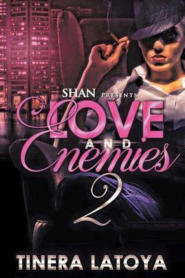 Love and Enemies 2 by Tinera Latoya