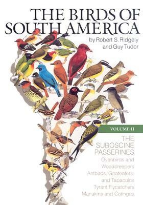 The Birds of South America: Vol. II, the Suboscine Passerines by Robert S. Ridgely, Guy Tudor