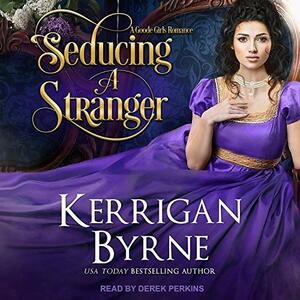 Seducing a Stranger by Kerrigan Byrne