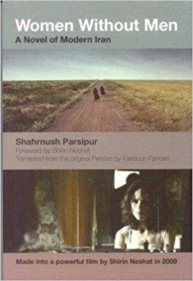 Women Without Men: A Novel of Modern Iran by Shahrnush Parsipur
