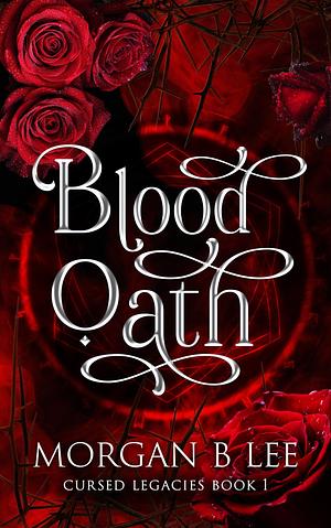 Blood Oath by Morgan B. Lee