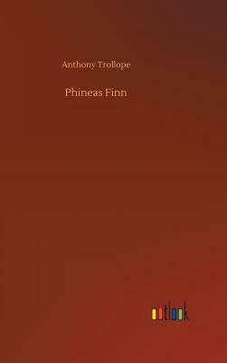 Phineas Finn by Anthony Trollope