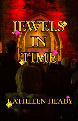 Jewels in Time by Kathleen Heady