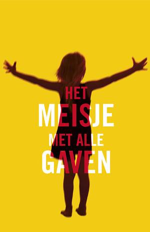 Het meisje met alle gaven by M.R. Carey