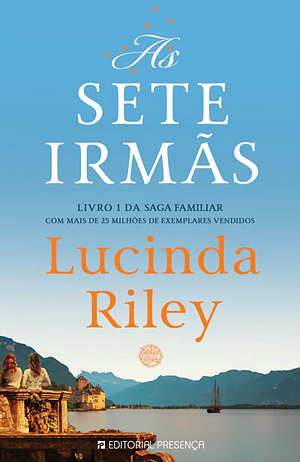 As Sete Irmãs - A História de Maia by Lucinda Riley