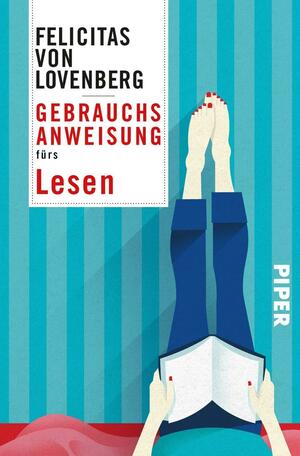 Gebrauchsanweisung fürs Lesen by Felicitas von Lovenberg, Marcel Misset