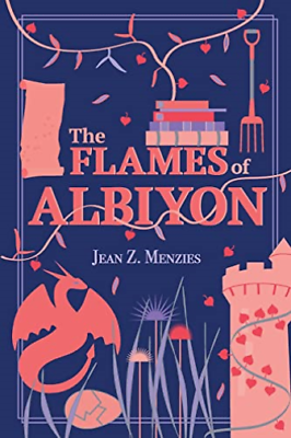 The Flames of Albiyon, Volume 1 by Jean Menzies