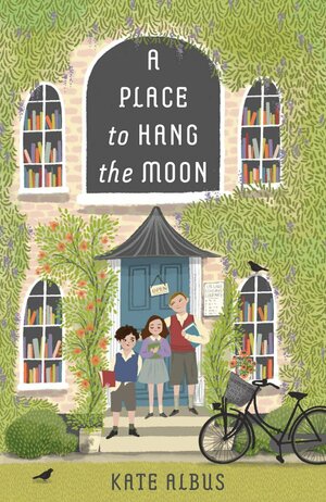 A Place to Hang the Moon by Kate Albus