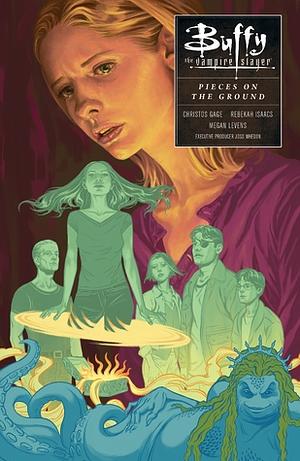 Buffy the Vampire Slayer: In Pieces on the Ground by Rebekah Isaacs, Christos Gage, Joss Whedon, Megan Levens