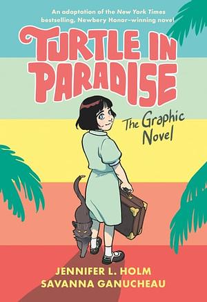 Turtle in Paradise: The Graphic Novel by Jennifer L. Holm