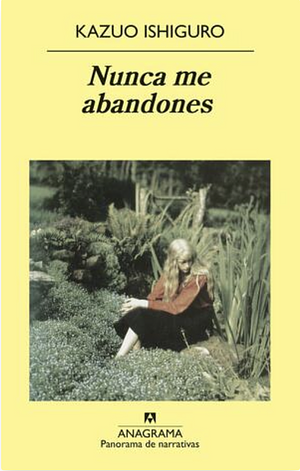 Nunca me abandones by Kazuo Ishiguro