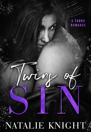Twins of Sin: A Taboo Romance  by Natalie Knight