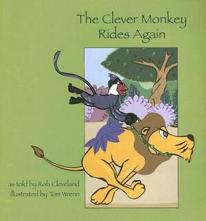 The Clever Monkey Rides Again by Rob Cleveland