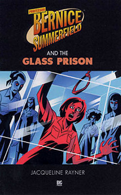 Professor Bernice Summerfield and the Glass Prison by Jacqueline Rayner